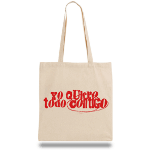 Totebag "Yo quiero todo contigo"